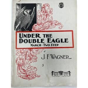 1908 Under The Double Eagle March Two Step Sheet Music A Kimball Piano Patriotic